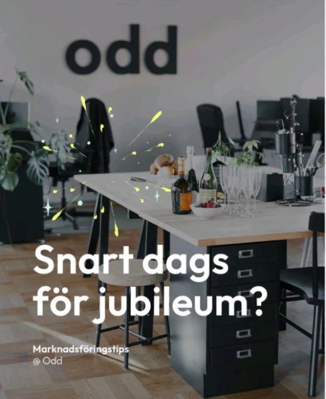 Firar ni 3, 5, 10 eller kanske 💯 år? 🥳
Ett företagsjubileum förtjänar att firas på ett sätt som både hyllar företagets historia och stärker banden till medarbetare, kunder och partners. Det är också ett tillfälle att lansera en ny produkt, förnya lokalen eller ta in feedback för att framtidssäkra verksamheten.⁠
⁠
Vi har samlat konkreta idéer för hur ni kan planera jubileumsåret, sprida ut insatserna över tid och få uppmärksamhet i flera kanaler.⁠
⁠
Oavsett hur ni väljer att fira ert jubileum är det viktigt att ni börjar i tid så att ni får med större poster i budgeten. Firandet måste också spegla ert varumärke och värderingar samt inkludera de som har varit en del av företagets resa.⁠
⁠
Att genomföra ett jubileum kan vara resurskrävande i både tid och pengar. Mycket kan ni såklart göra själva, men vi på Odd kan hjälpa er med många av idéerna ovan, så frigör ni tid till era ordinarie arbetsuppgifter. Välkommen att kontakta oss inför ert jubileumsfirande!⁠ 

Och psst! Mer tips på ämnet på odd.se/blogg ✨
⁠
⁠